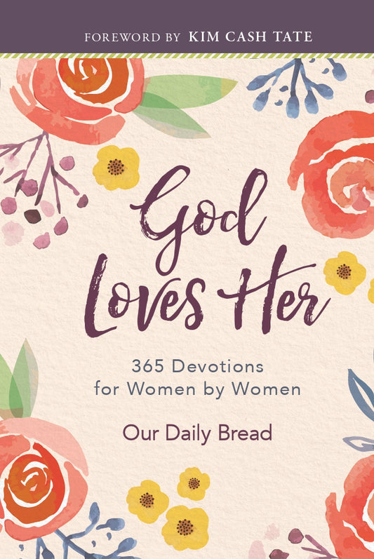 God Loves Her: 365 Devotions for Women by Women