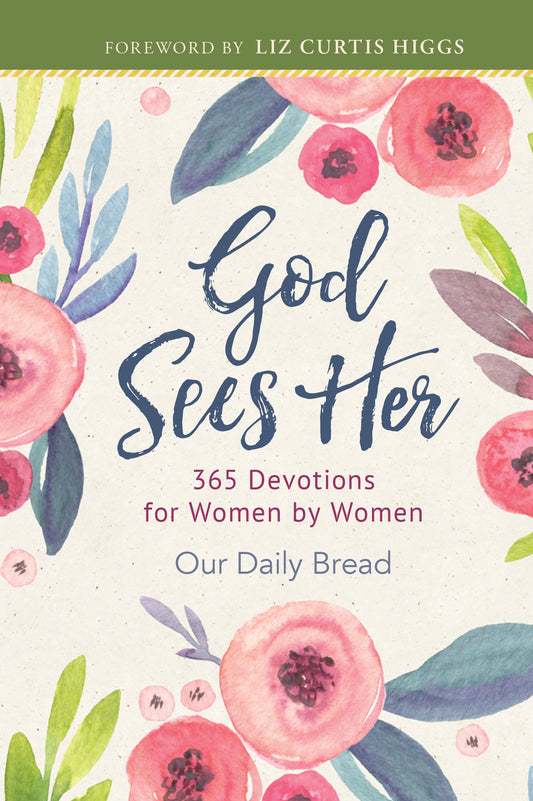 God Sees Her: 365 Devotions for Women by Women