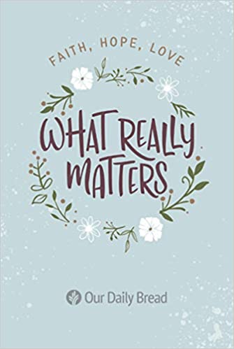 What really matters : 365 devotions based on faith, hope and love