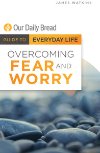 Overcoming Fear and Worry [E-book]