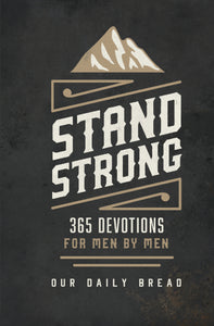 Stand Strong: 365 Devotions for Men by Men