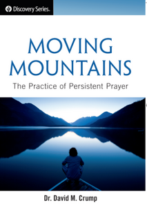 Moving Mountains - The Practice of Persistent Prayer